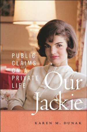 Our Jackie de Karen M. Dunak