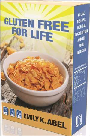 Gluten Free for Life de Emily K. Abel