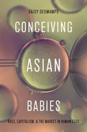 Conceiving Asian Babies de Daisy Deomampo