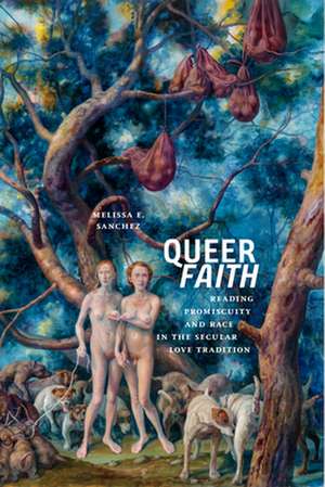 Queer Faith de Melissa E Sanchez