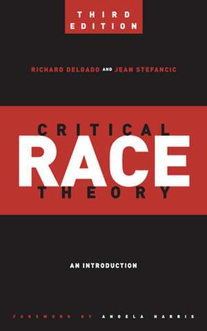 Critical Race Theory (Third Edition) – An Introduction de Richard Delgado