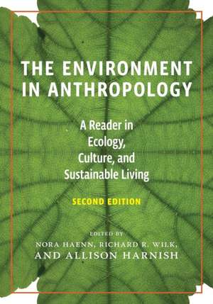 The Environment in Anthropology, Second Edition – A Reader in Ecology, Culture, and Sustainable Living de Nora Haenn