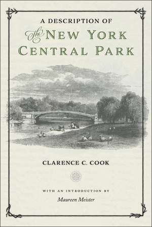 A Description of the New York Central Park de Clarence C Cook