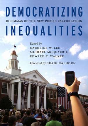 Democratizing Inequalities – Dilemmas of the New Public Participation de Caroline W. Lee