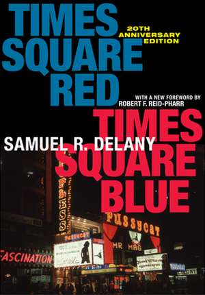 Times Square Red, Times Square Blue 20th Anniversary Edition de Samuel R. Delany