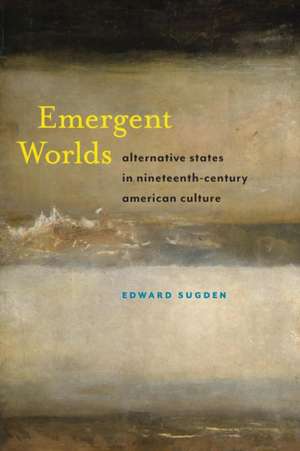 Emergent Worlds de Edward Sugden