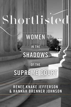 Shortlisted – Women in the Shadows of the Supreme Court de Hannah Brenner Johnson