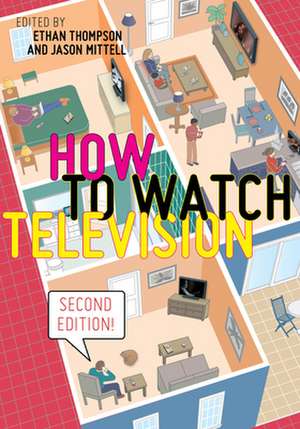 How to Watch Television, Second Edition de Ethan Thompson