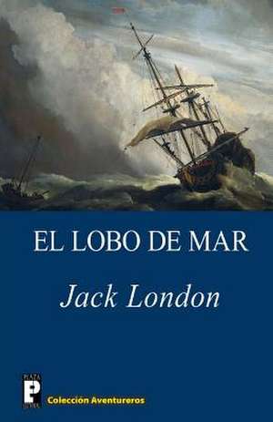 El Lobo de Mar de Jack London