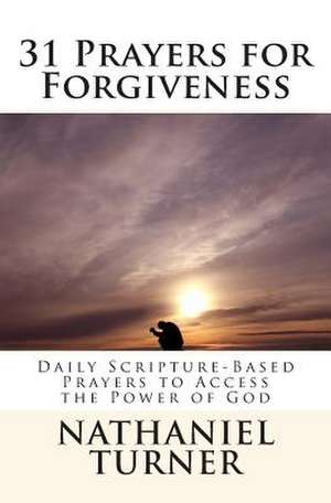 31 Prayers for Forgiveness de Nathaniel Turner