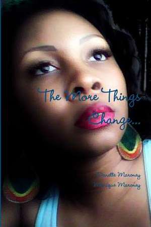 The More Things Change... de Danette E. Maroney