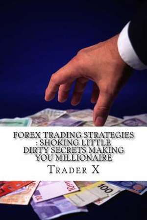 Forex Trading Strategies de Trader X