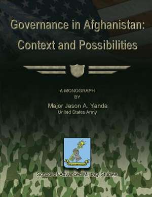 Governance in Afghanistan de Us Army Major Jason a. Yanda