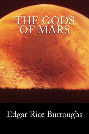 The Gods of Mars de Edgar Rice Burroughs