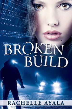 Broken Build de Rachelle Ayala