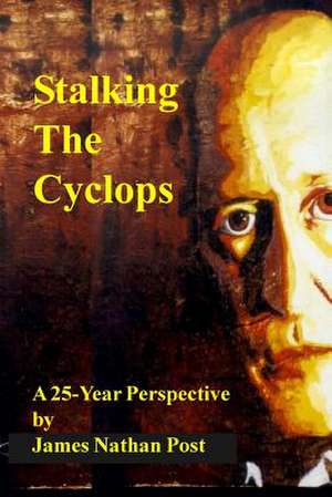 Stalking the Cyclops de James Nathan Post