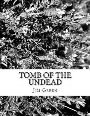 Tomb of the Undead de Jim Green