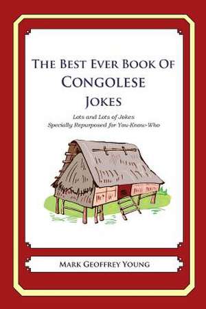 The Best Ever Book of Congolese Jokes de Mark Geoffrey Young