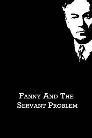 Fanny and the Servant Problem: Self Help Book for Addiction de Jerome K. Jerome