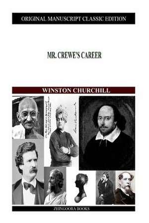 Mr. Crewe's Career de Winston S. Churchill