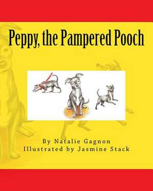 Peppy, the Pampered Pooch de Natalie Gagnon