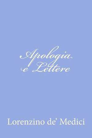 Apologia E Lettere de Lorenzino De' Medici