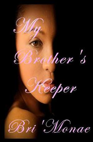 My Brother's Keeper de Bri'monae