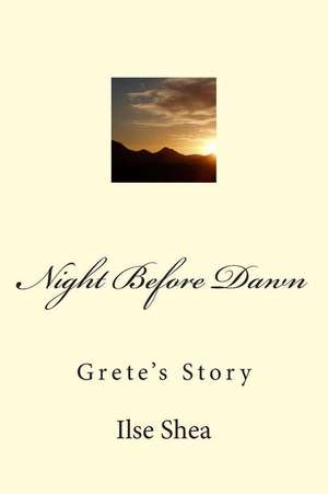 Night Before Dawn de Ilse Shea