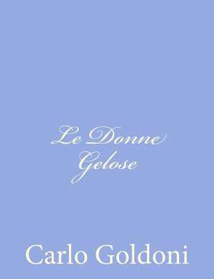 Le Donne Gelose de Carlo Goldoni