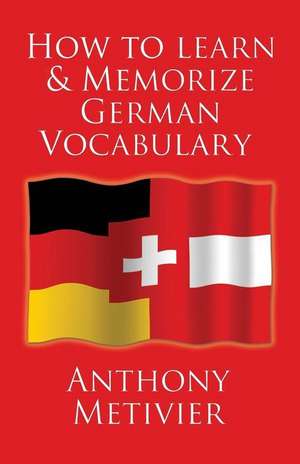 How to Learn and Memorize German Vocabulary de Anthony Metivier