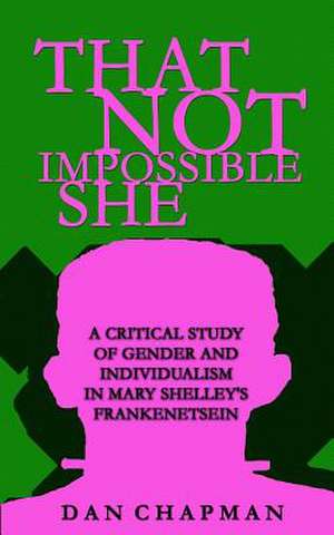 That Not Impossible She de Dan Chapman