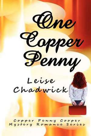 One Copper Penny de Leise Chadwick