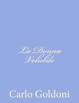 La Donna Volubile de Carlo Goldoni