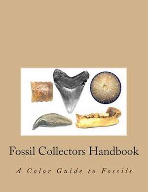 Fossil Collectors Handbook de Leann Rathbone