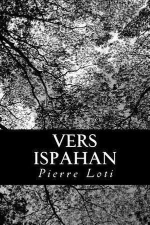 Vers Ispahan de Pierre Loti
