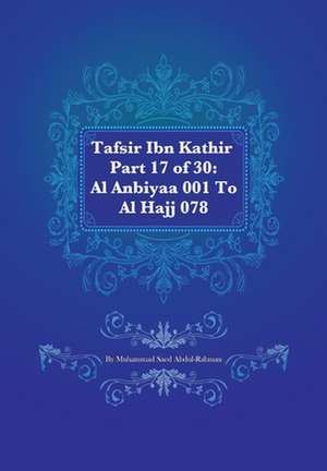 Tafsir Ibn Kathir Part 17 of 30 de Muhammad Saed Abdul-Rahman