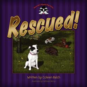 Hannah's Happy Dog Tales--Rescued! de Coleen Balch