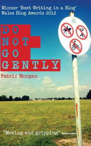 Do Not Go Gently de MR Patric Morgan