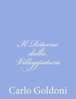 Il Ritorno Dalla Villeggiatura de Carlo Goldoni