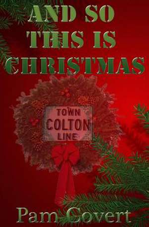 And So This Is Christmas de Pam Covert