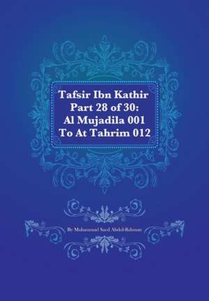 Tafsir Ibn Kathir Part 28 of 30 de Muhammad Saed Abdul-Rahman