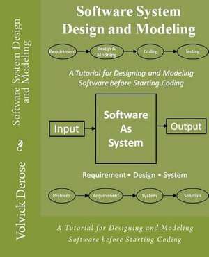 Software System Design and Modeling de Volvick DeRose