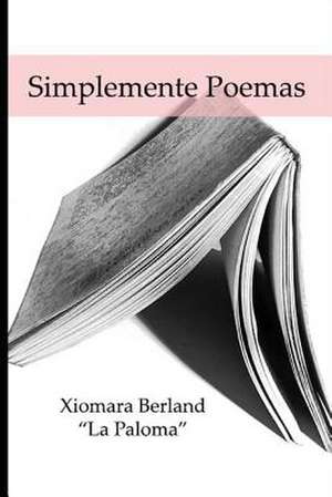 Simplemente Poemas de Xiomara Berland