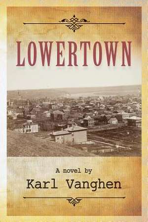 Lowertown de Karl Vanghen