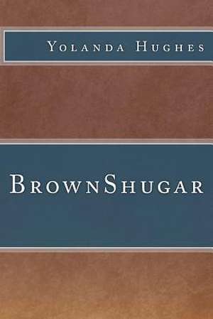 Brownshugar de Yolanda Hughes