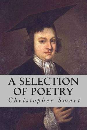 A Selection of Poetry de Christopher Smart