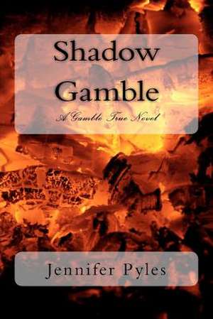 Shadow Gamble de Jennifer Pyles