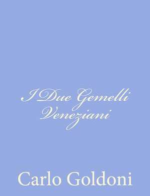 I Due Gemelli Veneziani de Carlo Goldoni