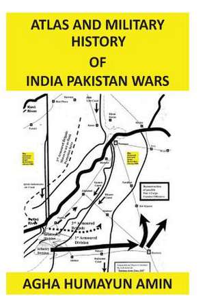 Atlas and Military History of India Pakistan Wars de Agha Humayun Amin