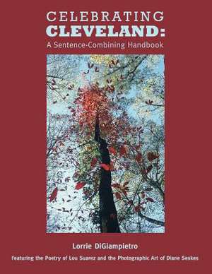 Celebrating Cleveland de Lorrie Digiampietro